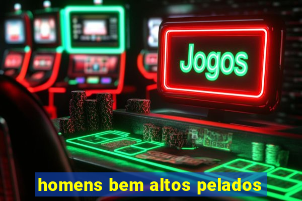 homens bem altos pelados